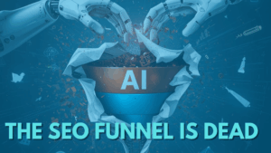 The SEO Funnel is Dead - Torn Apart by AI